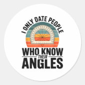 I Only Date People Who Know Their Angles Math Runder Aufkleber (Vorderseite)