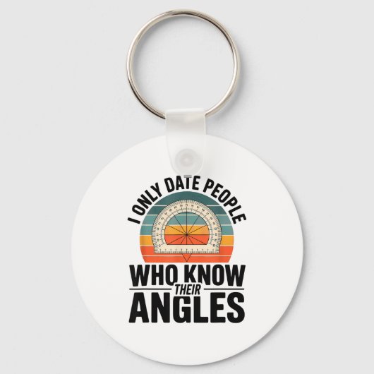 I Only Date People Who Know Their Angles Math Schlüsselanhänger (Vorderseite)