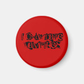 I only date Vampires - Customized Magnet (Vorne)