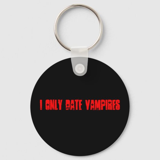 I only date Vampires Schlüsselanhänger (Vorderseite)
