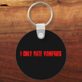 I only date Vampires Schlüsselanhänger (Vorderseite)