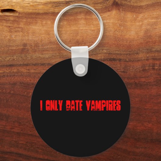 I only date Vampires Schlüsselanhänger (Vorderseite)