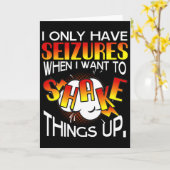 I Only Have Seizures When I Want To Shake Things U Karte (Gelbe Blume)