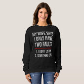 I Only Have Two Faults Husband Sweatshirt (Vorne ganz)