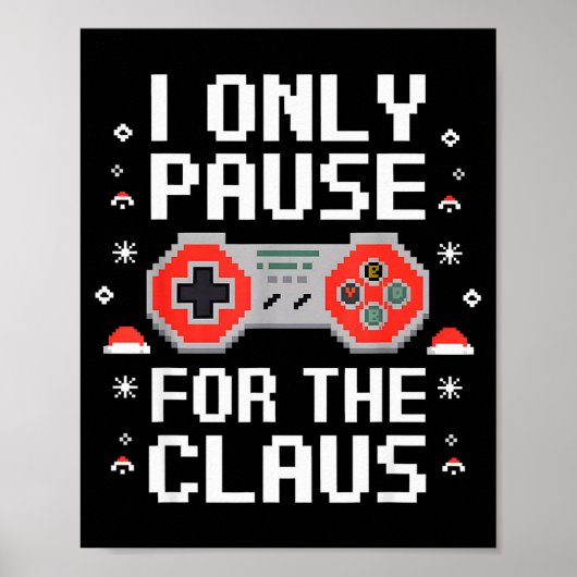 I Only Pause For The Claus Retro Video Game Christ Poster (Vorne)
