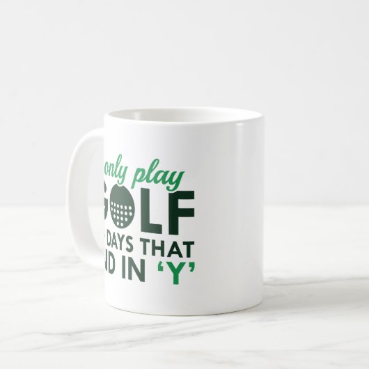 I Only Play Golf Kaffeetasse (Vorderseite Links)