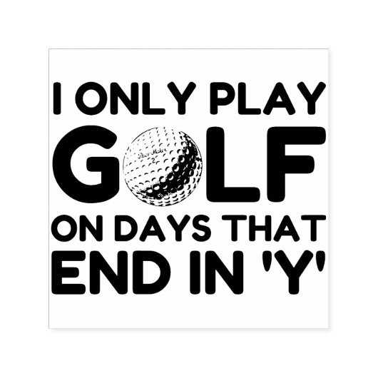 I Only Play Golf Permastempel (Design)