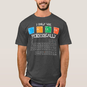 I only Sarcasm Periodisch lustig Science Theme De T-Shirt