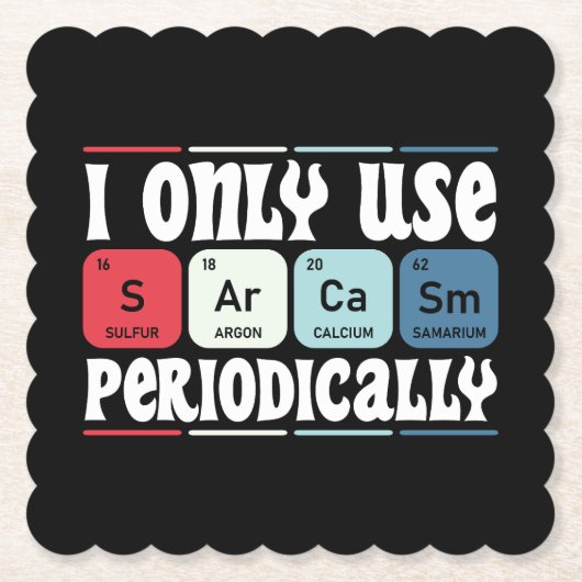 I Only Use Sarcasm Periodically Cool Science Quote Untersetzer (Vorderseite)