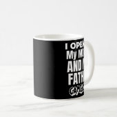 I Opened My Mouth And My Father Came Out Funny Hum Kaffeetasse (VorderseiteRechts)