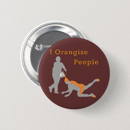 I Orangize Leute Button (Vorne & Hinten)