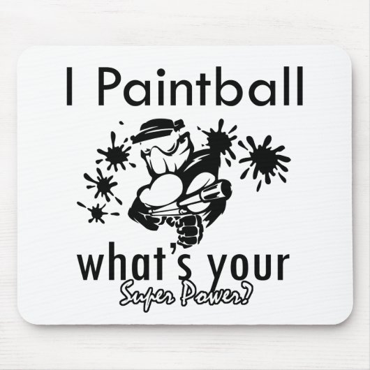 I Paintball, was Ihr SuperPower ist Mousepad (Vorne)