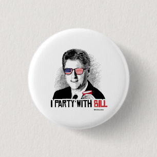 I Party mit Bill- - Clinton-Party-Tier Button