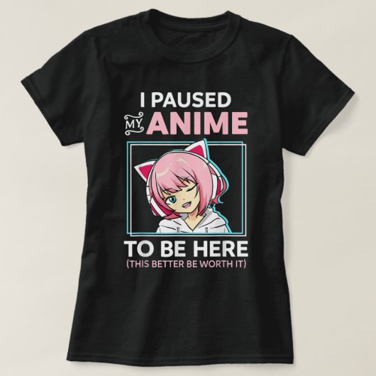 I Paused My Anime Funny Otaku Design T-Shirt (Design vorne)