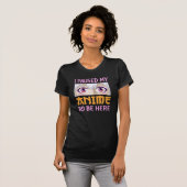 I Paused My Anime To Be Here Funny Quote T-Shirt (Vorne ganz)