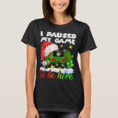 I Paused My Game Christmas Nutcracker Doll Funny B T-Shirt (Vorderseite)