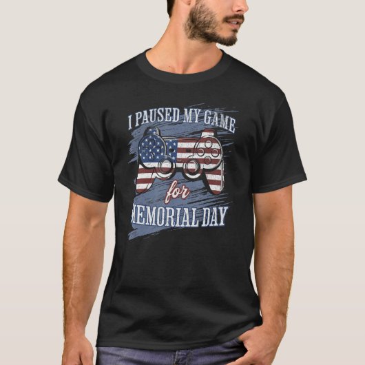 I Paused My Game For Memorial Day Funny Patriotic  T-Shirt (Vorderseite)