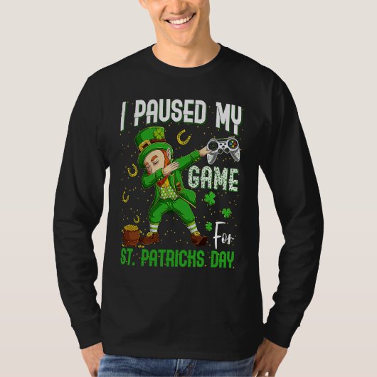 I Paused My Game For St Patricks Day Dabbing Lepre T-Shirt (Vorderseite)