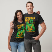 I Paused My Game For St Patrick's Day Gamer T-Shirt (Unisex)