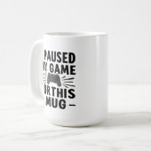 I Paused My Game for This Mug – Funny Gamer Coffee Kaffeetasse (Vorderseite Links)