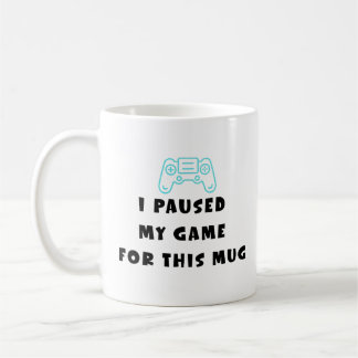 I Paused My Game For This Mug Funny Gamer Coffee Kaffeetasse