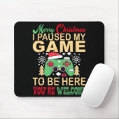 I Paused My Game To Be Here Christmas  Mousepad (Mit Mouse)