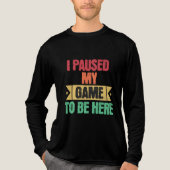 I Paused My Game To Be Here Funny Gamer Tri-Blend Shirt (Vorderseite)
