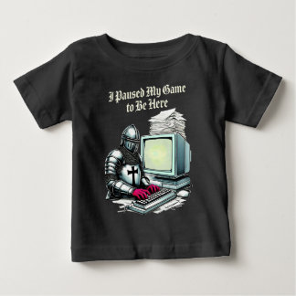 I Paused My Game To Be Here Funny Retro Baby T-shirt