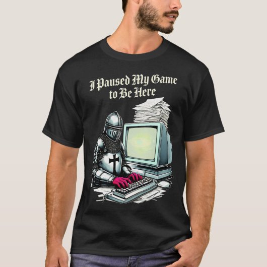 I Paused My Game To Be Here Funny Retro T-Shirt (Vorderseite)