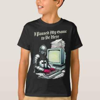 I Paused My Game To Be Here Funny Retro T-Shirt
