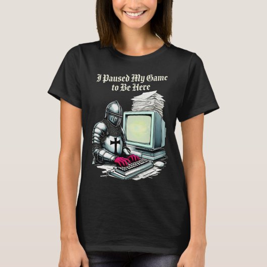I Paused My Game To Be Here Funny Retro T-Shirt (Vorderseite)
