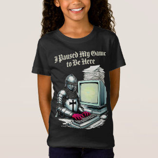 I Paused My Game To Be Here Funny Retro T-Shirt