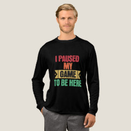 I Paused My Game To Be Here Funny Study Gamers Tri-Blend Shirt