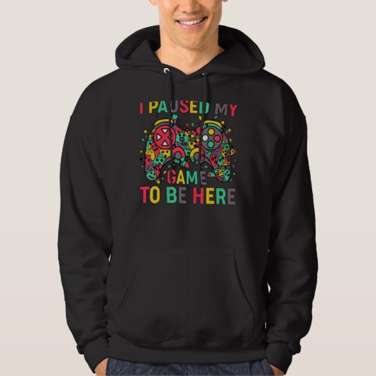 I Paused My Game To Be Here Mens Boys Gamer Video  Hoodie (Vorderseite)