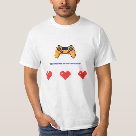 "I Paused My Game To Be Here" Retro Pixel Gamer T-Shirt (Vorderseite)