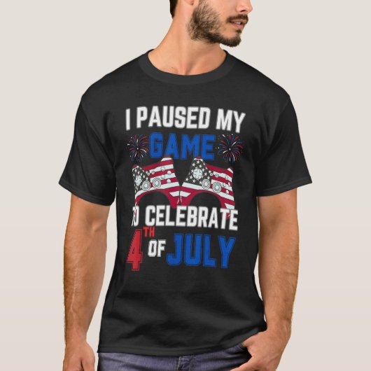I Paused My Game To Celebrate 4th Of July Gamer Bo T-Shirt (Vorderseite)