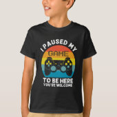 I Paused my Name To be Here Gamer T-Shirt (Vorderseite)