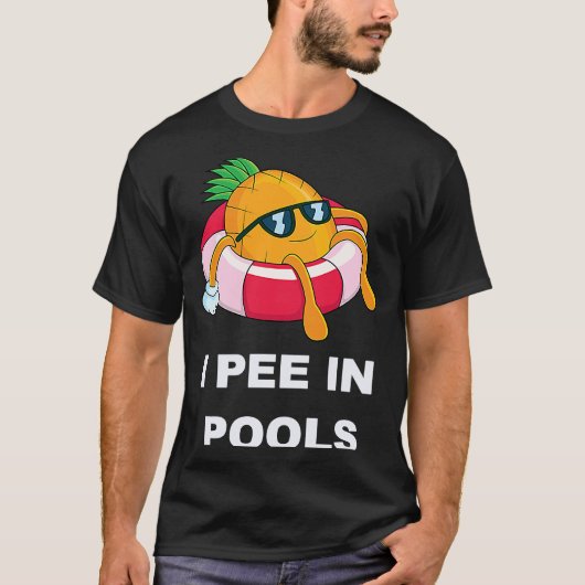 I Pee In Pools  1 T-Shirt (Vorderseite)