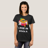 I Pee In Pools 1 T-Shirt (Vorne ganz)