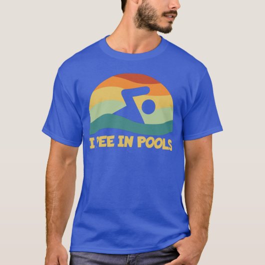 I Pee In Pools Retro Vacation Humor Swimming T-Shirt (Vorderseite)