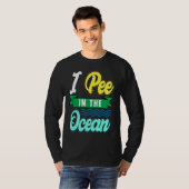 I Pee In The Ocean Funny Beach Vacation T-Shirt (Vorne ganz)