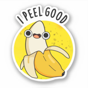 I Peel Good Funny Fruit Banana Pun Aufkleber