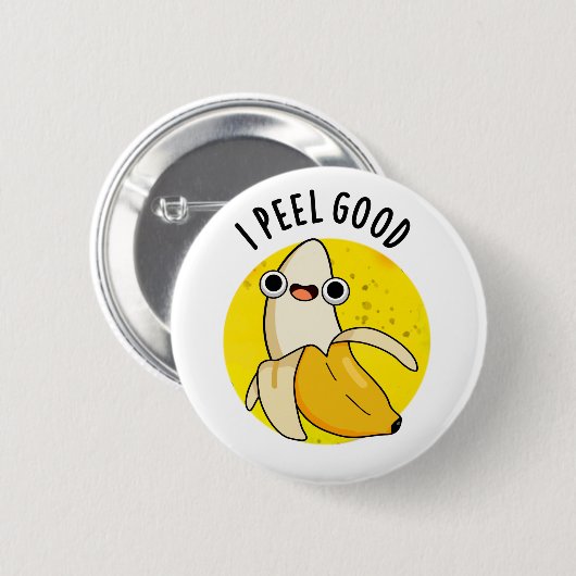 I Peel Good Funny Fruit Banana Pun Button (Vorne & Hinten)