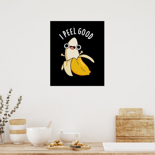 I Peel Good Funny Fruit Banana Pun Dark BG Poster (Küche)