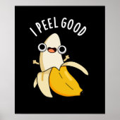 I Peel Good Funny Fruit Banana Pun Dark BG Poster (Vorne)