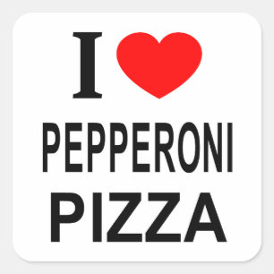 I ❤️ PEPPERONI PIZZA I LIEBE PEPPERONI PIZZA I HEI QUADRATISCHER AUFKLEBER