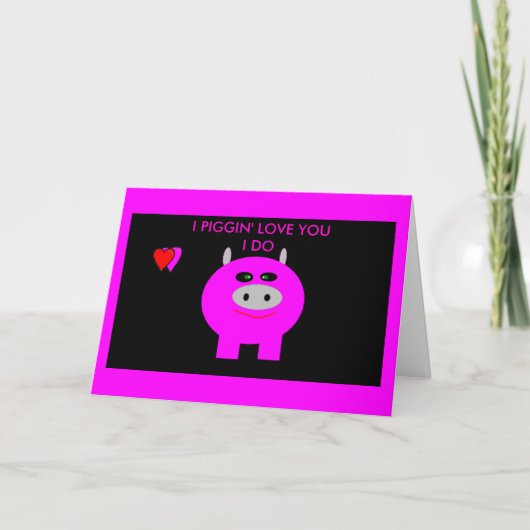 I PIGGIN' LIEBE YOU FEIERTAGSKARTE (Vorderseite)