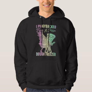 I Piggyback from a Pizza Dough Freezer Dancing P Hoodie