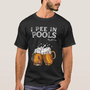 I Piss in Pools T-Shirt: Sommer-Bierliebhaber T-Shirt