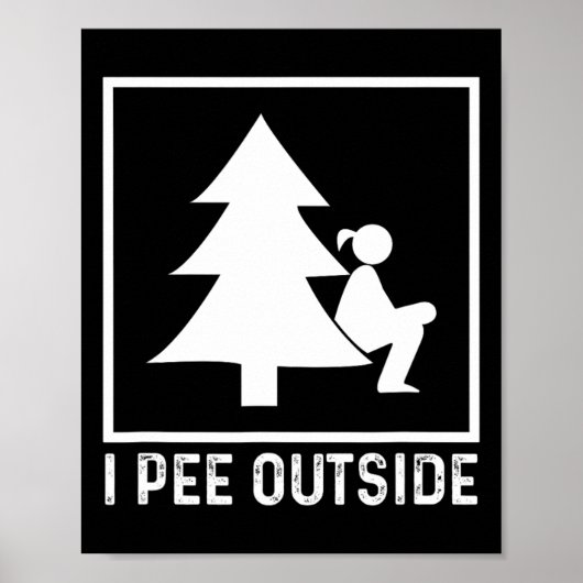 I Piss Outside Girl Sign Funny Camping Wandern Poster (Vorne)